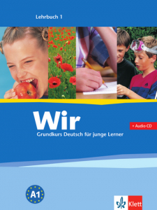Wir 1Grundkurs Deutsch für junge Lerner. Lehrbuch mit Audio-CD
